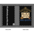 Side Quests Hardcover Journal — “I Don’t Get Distracted I Go On Side Quests” Adventure Notebook